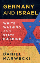 Germany and Israel : Whitewashing and Statebuilding-9781805264484