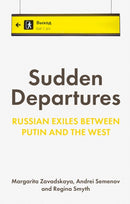 Sudden Departures : Russian Exiles Between Putin and the West-9781805265795