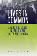 Lives in Common : Arabs and Jews in Jerusalem, Jaffa and Hebron-9781805266037