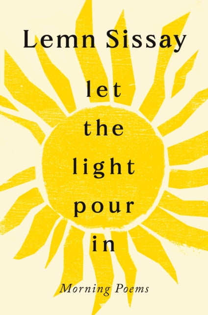 Let The Light Pour In by Lemn Sissay