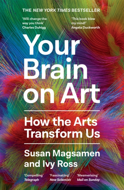 Your Brain on Art : How the Arts Transform Us-9781805301233