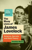 The Many Lives of James Lovelock : Science, Secrets and Gaia Theory-9781805302872