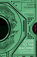 Close to the Machine : Technophilia and Its Discontents-9781805331957