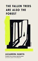 The Fallen Trees Are Also the Forest