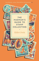 The Madman''s Guide to Stamp Collecting