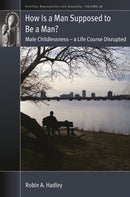 How is a Man Supposed to be a Man? : Male Childlessness - a Life Course Disrupted-9781805391296