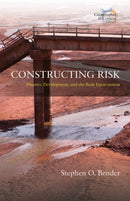 Constructing Risk : Disaster, Development, and the Built Environment-9781805393092