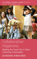 Collaborative Happiness : Building the Good Life in Urban Cohousing Communities-9781805393160