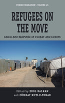 Refugees on the Move : Crisis and Response in Turkey and Europe-9781805393252