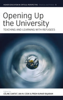 Opening Up the University : Teaching and Learning with Refugees-9781805393269