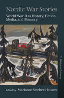 Nordic War Stories : World War II as History, Fiction, Media, and Memory-9781805393412