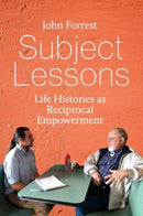 Subject Lessons : Life Histories as Reciprocal Empowerment-9781805396543
