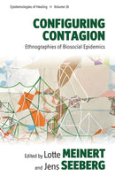 Configuring Contagion : Ethnographies of Biosocial Epidemics-9781805397274