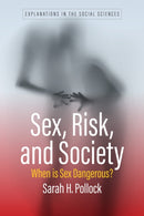 Sex, Risk, and Society : When Is Sex Dangerous?-9781805399421