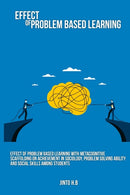Effect of problem based learning with metacognitive scaffolding on achievement in sociology, problem solving ability and social skills among students-9781805453239