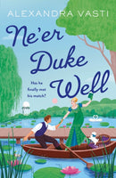 Ne'er Duke Well : The swoony, witty, feminist Regency romance, perfect for Tessa Dare fans-9781805461364