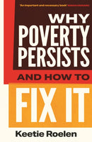 Why Poverty Persists and How to Fix it