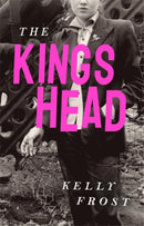 The Kings Head : The exhilarating celebration of female friendship from a startling new literary talent for 2026-9781805462385