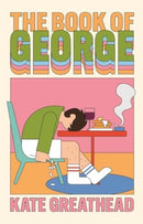 The Book of George : Shortlisted for the Bollinger Everyman Wodehouse Prize for Comic Fiction-9781805463245
