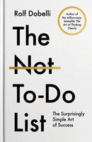 The Not To Do List : The Life-Changing Instant Bestseller from the author of The Art of Thinking Clearly-9781805463283