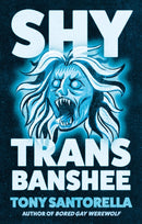 Shy Trans Banshee : The supernatural mystery that's an absolute scream-9781805463399