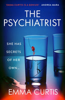 The Psychiatrist : The BRAND NEW chillingly gripping thriller for 2025 from Emma Curtis the bestselling author of The Babysitter and The Commuter-9781805463573