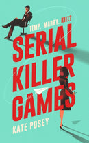 Serial Killer Games : The BRAND NEW funny, sexy rom com with a heart of darkness for 2025-9781805463764
