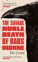 The Savage, Noble Death of Babs Dionne : "One of the best crime novels of 2025"-9781805463887