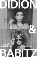 Didion & Babitz : A Belletrist Book Club pick-9781805463924