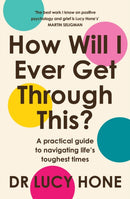 How Will I Ever Get Through This? : A positive psychology approach to healing grief and rebuilding your life after loss-9781805464327