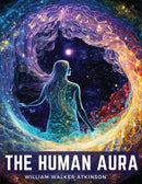 The Human Aura : Astral Colors and Thought Forms-9781805475330