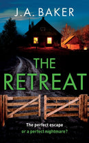 The Retreat : A page-turning psychological thriller from J.A. Baker-9781805491897
