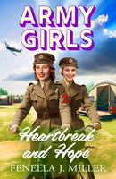 Army Girls: Heartbreak and Hope : A page-turning, emotional wartime saga from bestseller Fenella J Miller-9781805492696