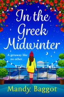 In the Greek Midwinter : A laugh-out-loud winter romance from Mandy Baggot-9781805493693
