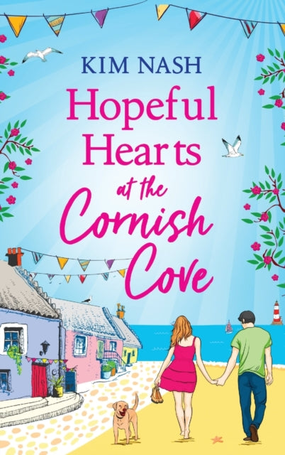 Hopeful Hearts at the Cornish Cove : The feel-good, romantic read from Kim Nash-9781805494584
