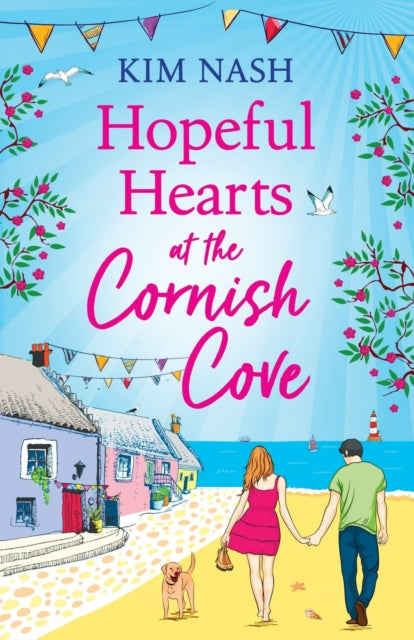 Hopeful Hearts at the Cornish Cove : The feel-good, romantic read from Kim Nash-9781805494638