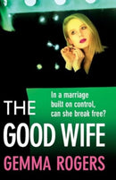 The Good Wife : A completely addictive psychological thriller from Gemma Rogers-9781805494935