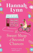 The Sweet Shop of Second Chances : The perfectly sweet, feel-good, romantic read from Hannah Lynn-9781805495789