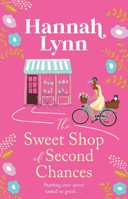 The Sweet Shop of Second Chances : The perfectly sweet, feel-good, romantic read from Hannah Lynn-9781805495833