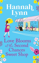 Love Blooms at the Second Chances Sweet Shop : The perfect feel-good romance from Hannah Lynn-9781805495895