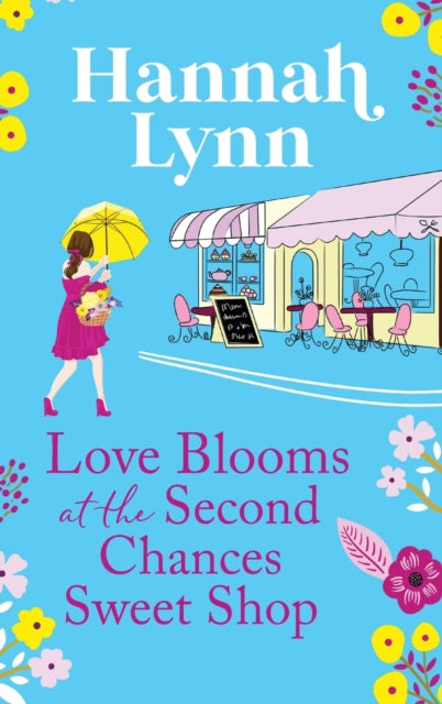 Love Blooms at the Second Chances Sweet Shop : The perfect feel-good romance from Hannah Lynn-9781805495895