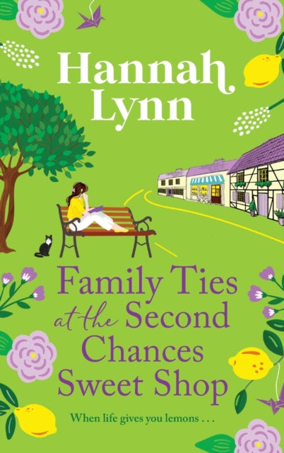 Family Ties at the Second Chances Sweet Shop : A heartwarming, feel-good romance from Hannah Lynn-9781805496106