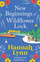 New Beginnings at Wildflower Lock : The start of a BRAND NEW feel-good series from bestseller Hannah Lynn-9781805496410