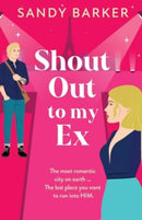 Shout Out To My Ex : A completely hilarious, enemies to lovers romantic comedy from Sandy Barker-9781805498599