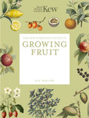 The Kew Gardener's Guide to Growing Fruit : The Art and Science to Grow Your Own Fruit-9781805700333
