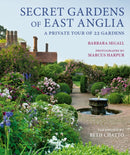 Secret Gardens of East Anglia : A Private Tour of 22 Gardens Volume 2-9781805701309