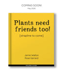 Plants Need Friends Too!-9781805704249