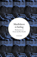 Mindfulness in Surfing : Meditations on Oceans & Blue Health-9781805705000
