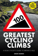 100 Greatest Cycling Climbs : A Road Cyclist's Guide to Britain's Hills-9781805705338