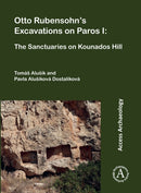 Otto Rubensohn's Excavations on Paros I : The Sanctuaries on Kounados Hill-9781805830160